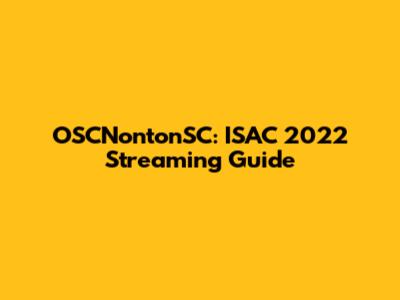 OSCNontonSC: ISAC 2022 Streaming Guide