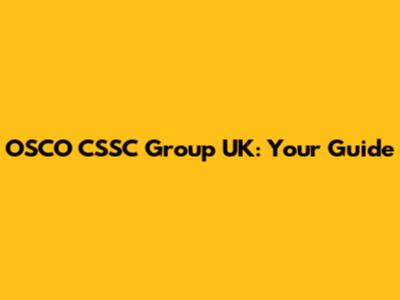 OSCO CSSC Group UK: Your Guide