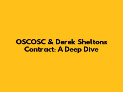 OSCOSC & Derek Shelton's Contract: A Deep Dive