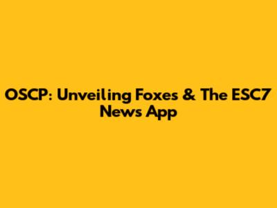 OSCP: Unveiling Foxes & The ESC7 News App