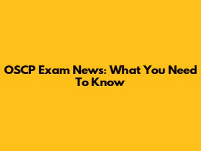 OSCP Exam News: What You Need To Know