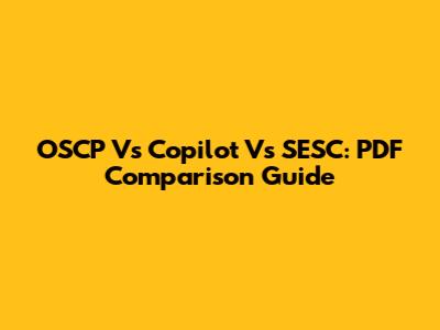 OSCP Vs Copilot Vs SESC: PDF Comparison Guide