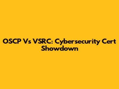 OSCP Vs VSRC: Cybersecurity Cert Showdown