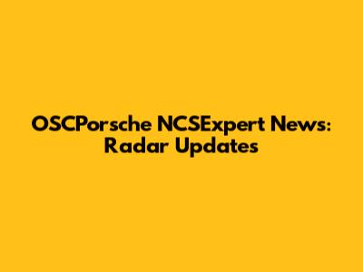 OSCPorsche NCSExpert News: Radar Updates