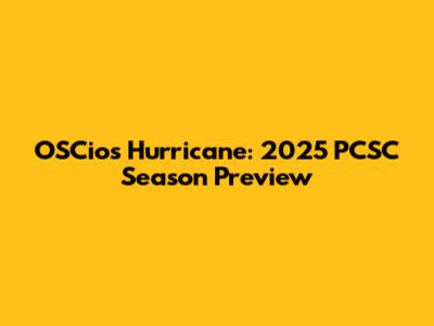OSCios Hurricane: 2025 PCSC Season Preview