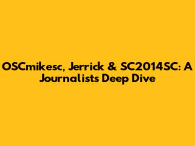 OSCmikesc, Jerrick & SC2014SC: A Journalist's Deep Dive