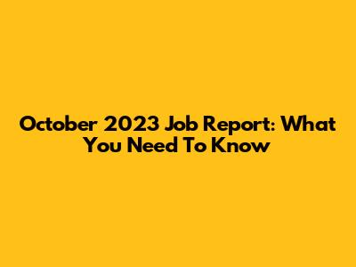 October 2023 Job Report: What You Need To Know