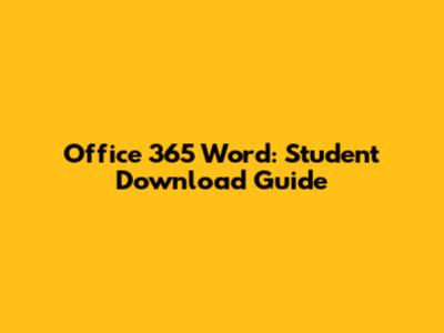 Office 365 Word: Student Download Guide