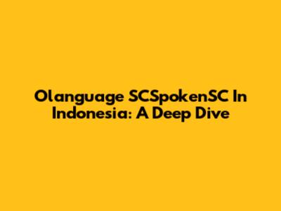 Olanguage SCSpokenSC In Indonesia: A Deep Dive