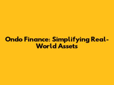 Ondo Finance: Simplifying Real-World Assets
