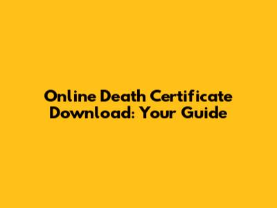 Online Death Certificate Download: Your Guide