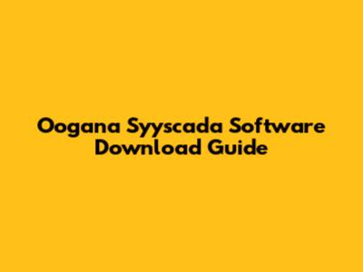 Oogana Syyscada Software Download Guide