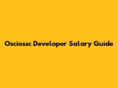 Osciossc Developer Salary Guide