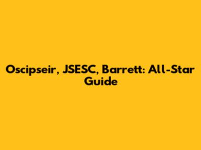 Oscipseir, JSESC, Barrett: All-Star Guide