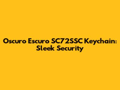 Oscuro Escuro SC72SSC Keychain: Sleek Security