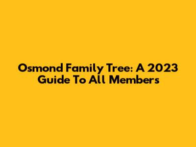 Osmond Family Tree: A 2023 Guide To All Members