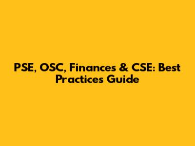 PSE, OSC, Finances & CSE: Best Practices Guide