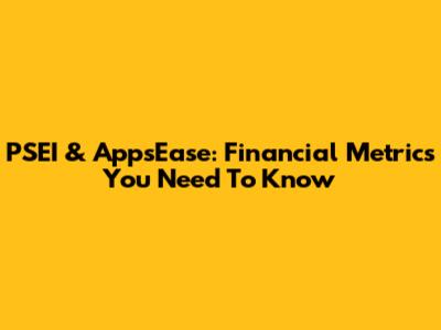 PSEI & AppsEase: Financial Metrics You Need To Know