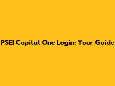 PSEI Capital One Login: Your Guide