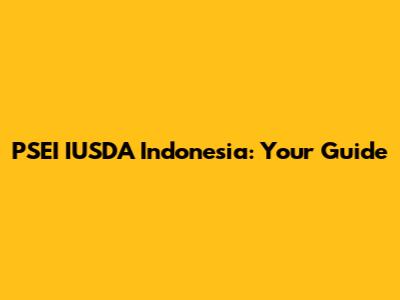 PSEI IUSDA Indonesia: Your Guide