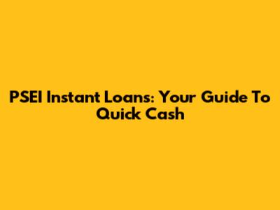 PSEI Instant Loans: Your Guide To Quick Cash