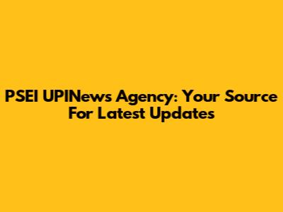 PSEI UPINews Agency: Your Source For Latest Updates