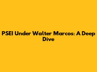 PSEI Under Walter Marcos: A Deep Dive