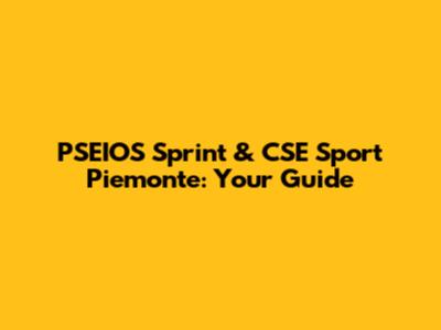 PSEIOS Sprint & CSE Sport Piemonte: Your Guide