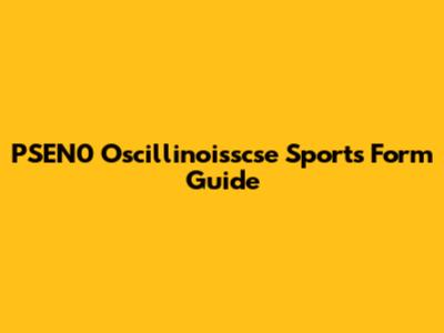 PSEN0 Oscillinoisscse Sports Form Guide