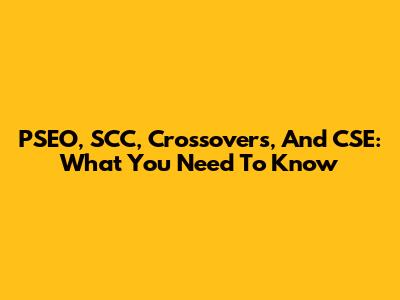 PSEO, SCC, Crossovers, And CSE: What You Need To Know