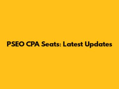 PSEO CPA Seats: Latest Updates