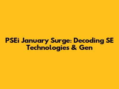 PSEi January Surge: Decoding SE Technologies & Gen