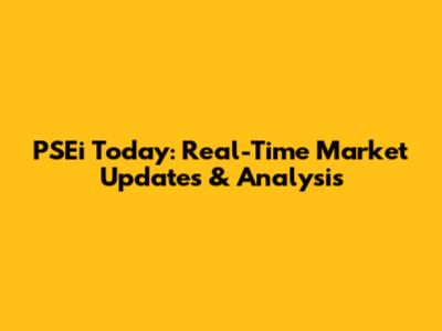 PSEi Today: Real-Time Market Updates & Analysis