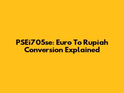 PSEi705se: Euro To Rupiah Conversion Explained