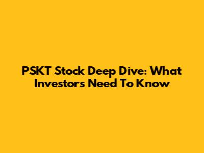 PSKT Stock Deep Dive: What Investors Need To Know