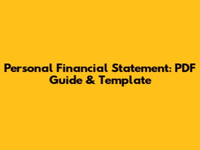 Personal Financial Statement: PDF Guide & Template