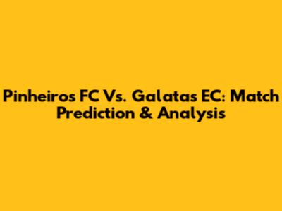 Pinheiros FC Vs. Galatas EC: Match Prediction & Analysis