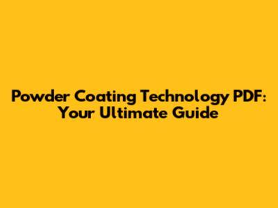 Powder Coating Technology PDF: Your Ultimate Guide