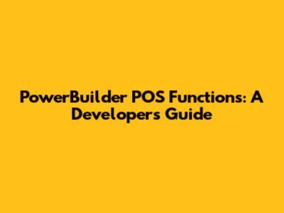 PowerBuilder POS Functions: A Developer's Guide