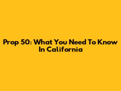 Prop 50: What You Need To Know In California