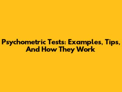Psychometric Tests: Examples, Tips, And How They Work