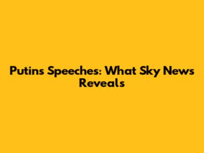 Putin's Speeches: What Sky News Reveals