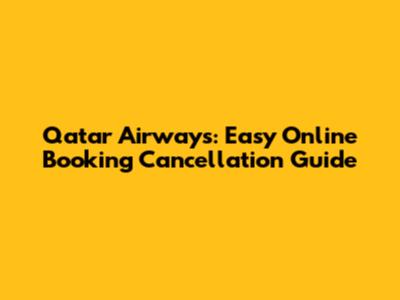 Qatar Airways: Easy Online Booking Cancellation Guide