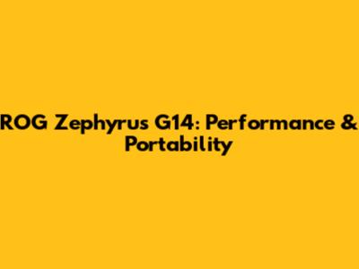 ROG Zephyrus G14: Performance & Portability