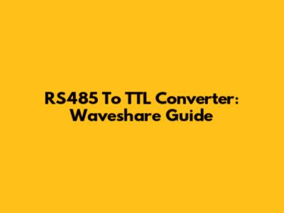 RS485 To TTL Converter: Waveshare Guide
