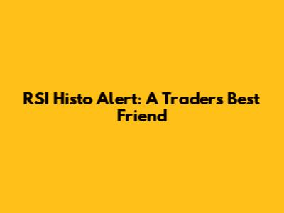 RSI Histo Alert: A Trader's Best Friend