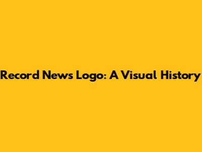 Record News Logo: A Visual History