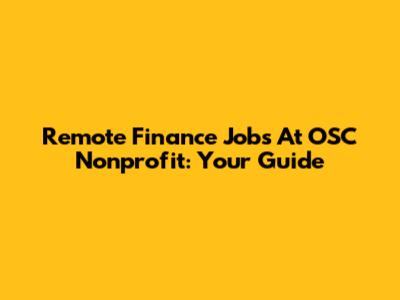 Remote Finance Jobs At OSC Nonprofit: Your Guide