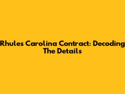 Rhule's Carolina Contract: Decoding The Details