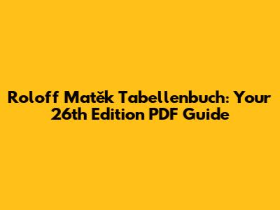 Roloff Matěk Tabellenbuch: Your 26th Edition PDF Guide